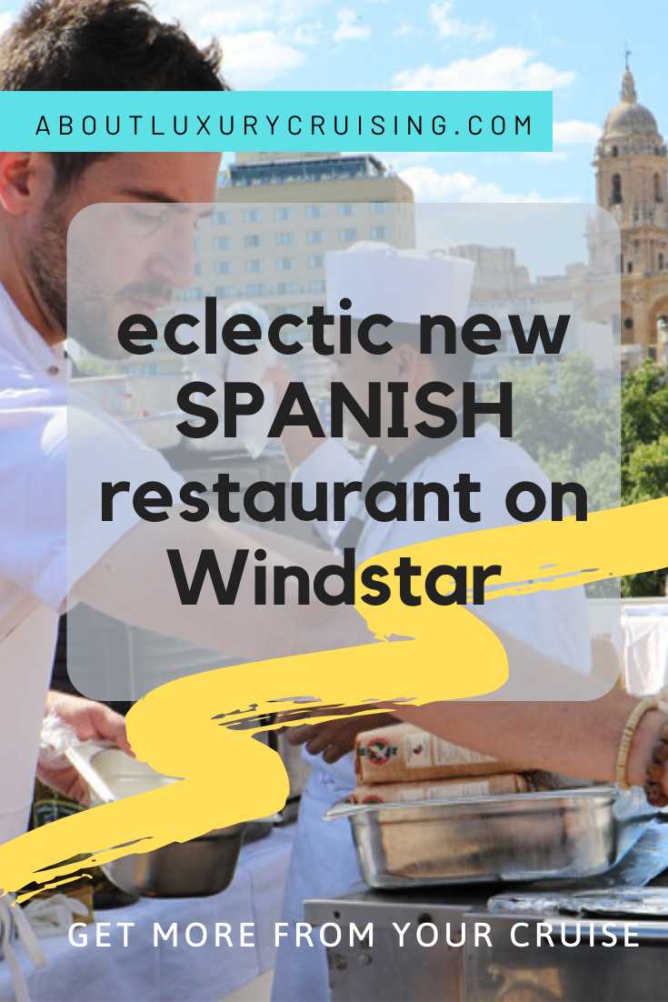 Eclectic New Spanish Restaurant Unveiled by Windstar 1 cuadro 44 on windstar cruises